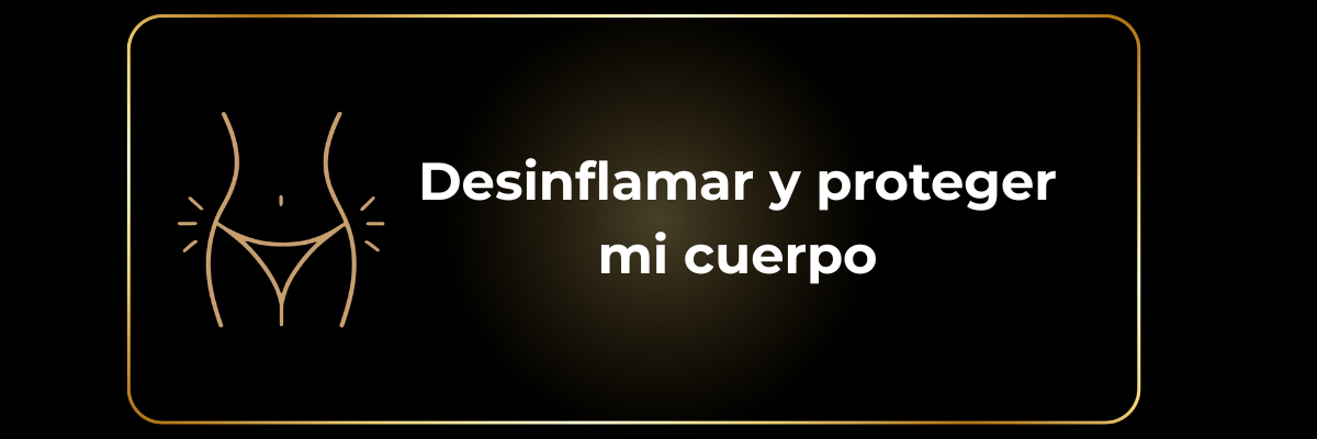 Desinflamar y proteger mi cuerpo